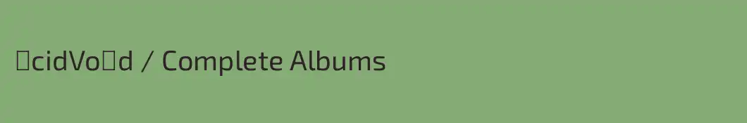 ΛcidVoιd \ Complete Albums